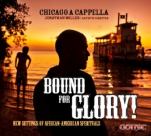 Bound For Glory: New Settings of African-American Spirituals