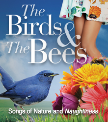 The Birds and The Bees: Songs of Nature and Naughtiness