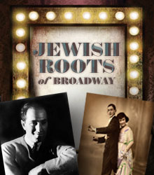 Jewish Roots of Broadway