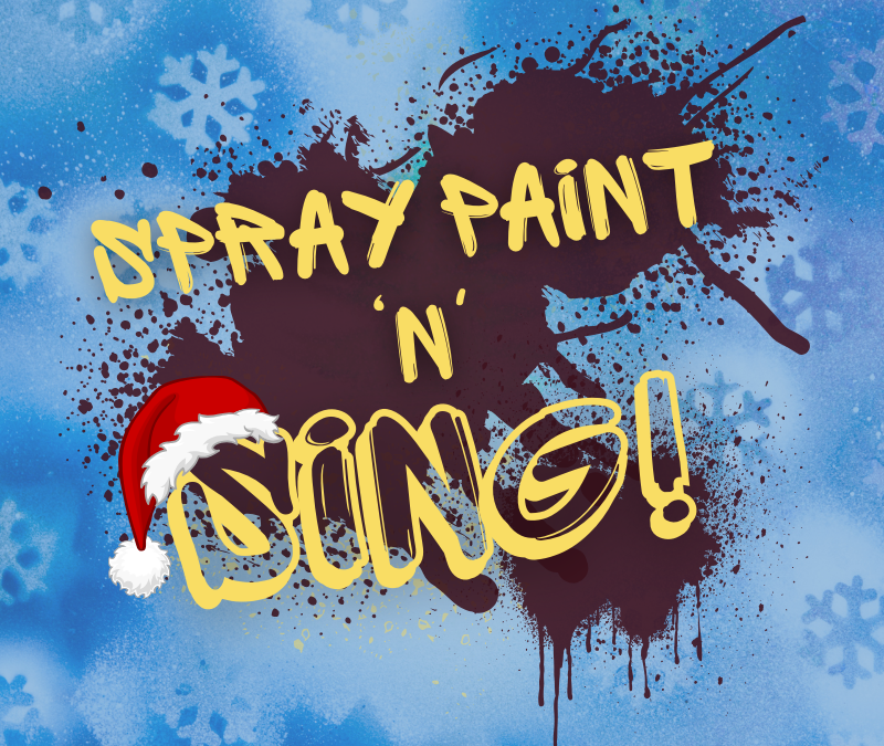 Spray Paint ‘N’ Sing